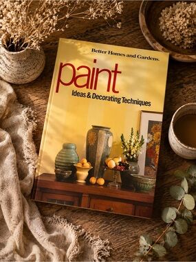 Better Homes & Gardens Paint Ideas & Decorating Techniques Book